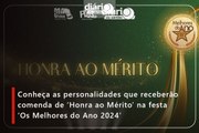 Conheça as personalidades que receberão comenda de ‘Honra ao Mérito’ na festa ‘Os Melhores do Ano 2024’