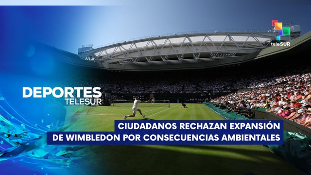 Vecinos en Londres detractores de proyecto de nuevo estadio de Winbledon DEPORTES TELESUR 08-07-25
