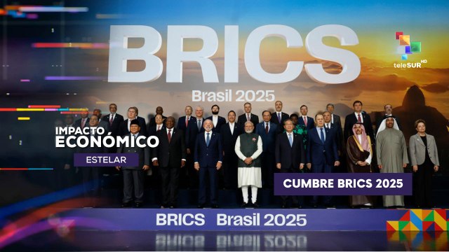 Cumbre de los BRICS en Río de Janeiro IMPACTO ECONÓMICO ESTELAR 08-07-2025