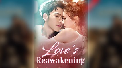 Love's Reawakening - Full Movie