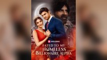 Fated To My Homeless Billionaire Alpha