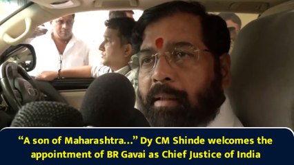 “A son of Maharashtra…” Dy CM Shinde welcomes the appointment of BR Gavai as Chief Justice of India