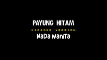 PAYUNG HITAM - Karaoke Dangdut Nada Wanita [ IIS DAHLIA ]