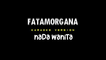 FATAMORGANA - Karaoke Dangdut Nada Wanita [ RITA SUGIARTO ]