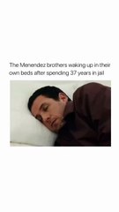 The Menendez brothers waking up in their own beds after spending 37 years in jail
