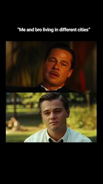 Brad Pitt , Leonardo De Caprio (BROMANCE)