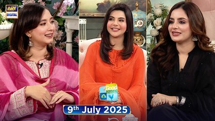 Good Morning Pakistan | 9th July 2025