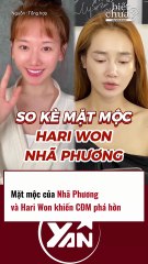 Mặt mộc của HariWon và Nhã Phương khiến CĐM phát hờn