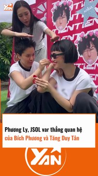 Phương Ly và JSOL var thẳng quan hệ của Bích Phương và Tăng Duy Tân