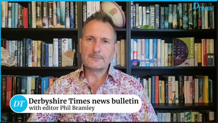 Derbyshire Times news bulletin 9th July