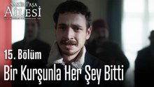 Bir Kurşunla Her Şey Bitti -  Şakir Paşa Ailesi; Mucizeler ve Skandallar 15. Bölüm (SEZON FİNALİ)