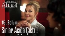 Sırlar Açığa Çıktı  - Şakir Paşa Ailesi; Mucizeler ve Skandallar 15. Bölüm (SEZON FİNALİ)