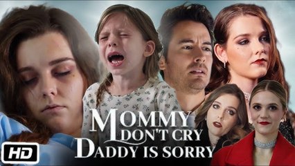 Mommy Don’t Cry, Daddy Is Sorry – Full Movie (2025)