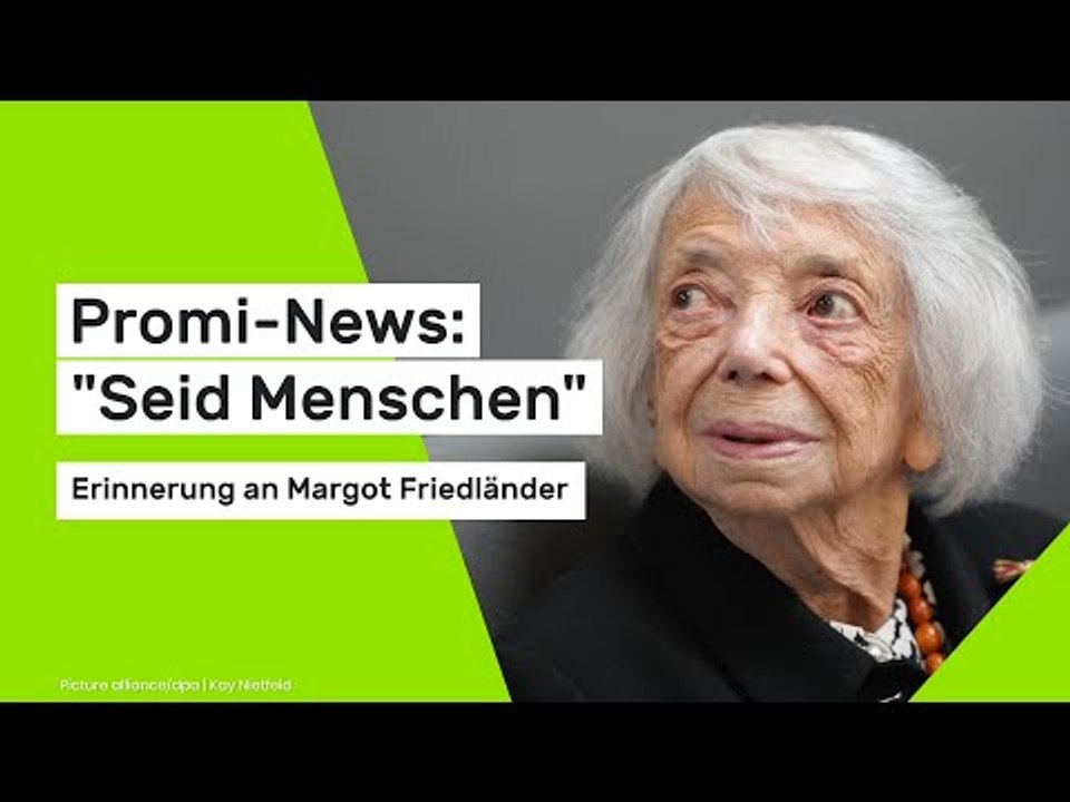 Promi-News: 'Seid Menschen': Erinnerung an Margot Friedländer