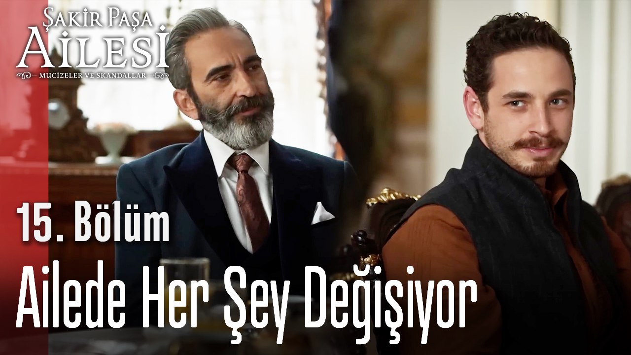 Şakir Paşa Ailesi'nde Her Şey Değişiyor  - Şakir Paşa Ailesi; Mucizeler ve Skandallar 15.Bölüm