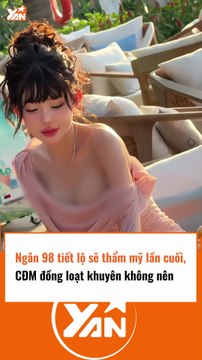 Ngân 98 quyết định thẩm mỹ lần cuối khiến CĐM phải ngăn cản