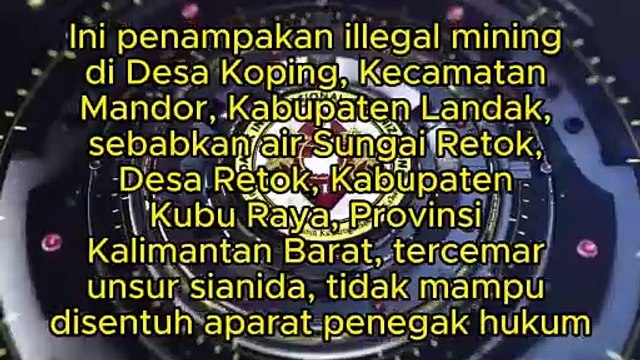 Ini penampakan illegal mining di Desa Kopiang, Kecamatan Mandor, Kabupaten Landak, sebabkan air Sungai Retok, Desa Retok, Kecamatan Ambawang, Kabupaten Kubu Raya, Prov Kalbar, tercemar unsur sianida, tidak mampu disentuh aparat penegak hukum