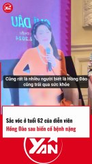 Sắc vóc ở tuổi 62 của Hồng Đào sau bệnh nặng