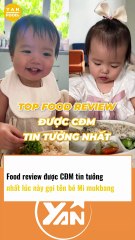 Food reviewer được CĐM tin tưởng nhất lúc này gọi tên bé My mukbang
