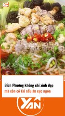 Bích Phương không chỉ xinh đẹp mà còn có tài nấu ăn cực ngon