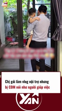 Chị gái làm vlog nội trợ bị CĐM nói như người giúp việc