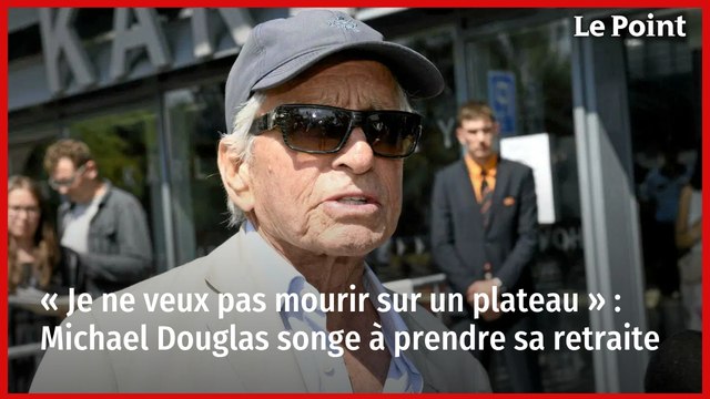 « Je ne veux pas mourir sur un plateau » : Michael Douglas songe à prendre sa retraite