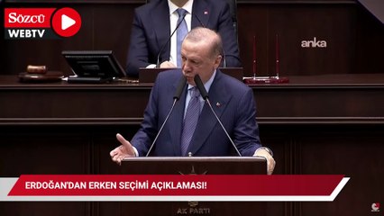 Erdoğan'dan erken seçimi açıklaması!