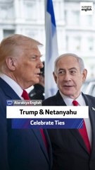 Trump & Netanyahu Celebrate Ties