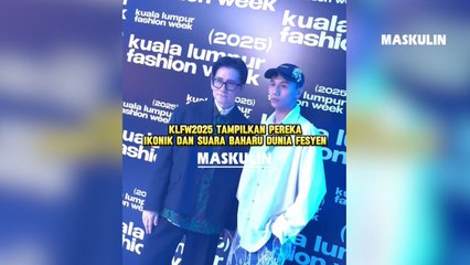 KLFW2025 Tampilkan Pereka Ikonik Dan Suara Baharu Dunia Fesyen