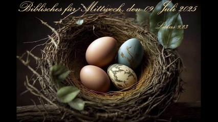 Biblisches für Mittwoch, den 09. Juli 2025, zu Lukas 9,23