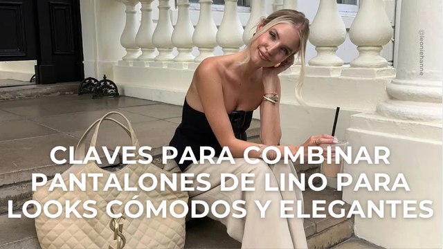 Claves para combinar pantalones de lino para looks cómodos y elegantes