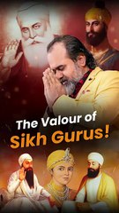 The Valour of Sikh Gurus! || Acharya Prashant