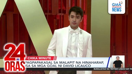 Pagpapakasal sa malapit na hinaharap, isa sa mga goal ni David Licauco | 24 Oras