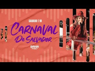 Carnaval de Salvador Ao Vivo - Ivete Sangalo, Leo Santana e muito mais! - SÁBADO (18/2)
