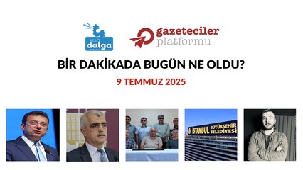 Bir dakikada bugün ne oldu?