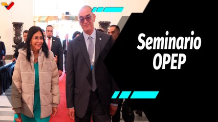 Al Aire | Venezuela participa en el 9° Seminario Internacional de la OPEP en Viena