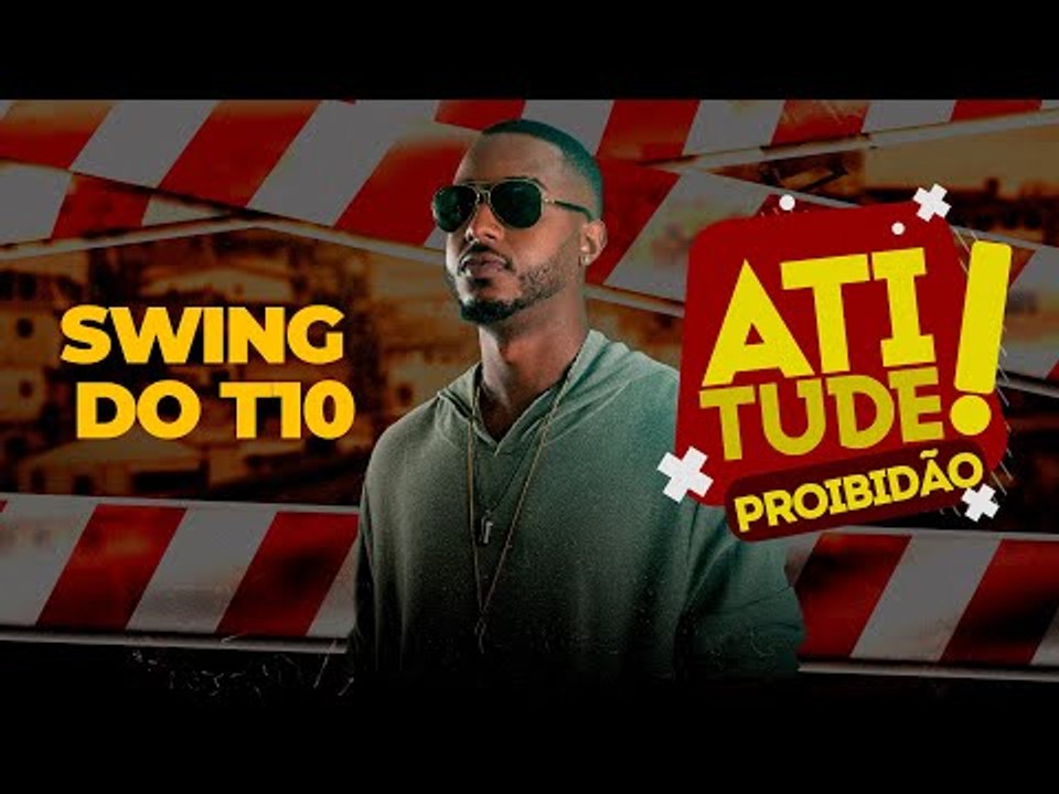 SWING DO T10 - PROIBIDÃO ATITUDE