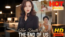 Her Death Was the End of Us | Full Movie HD - New Drama ShortFilms Hot