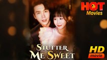Stutter Me Sweet | Full Movien HD- New ShortDrama Films Hot