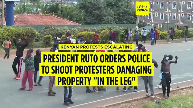 Shoot in the leg : Ruto orders Kenyan police to curb protest vandalism