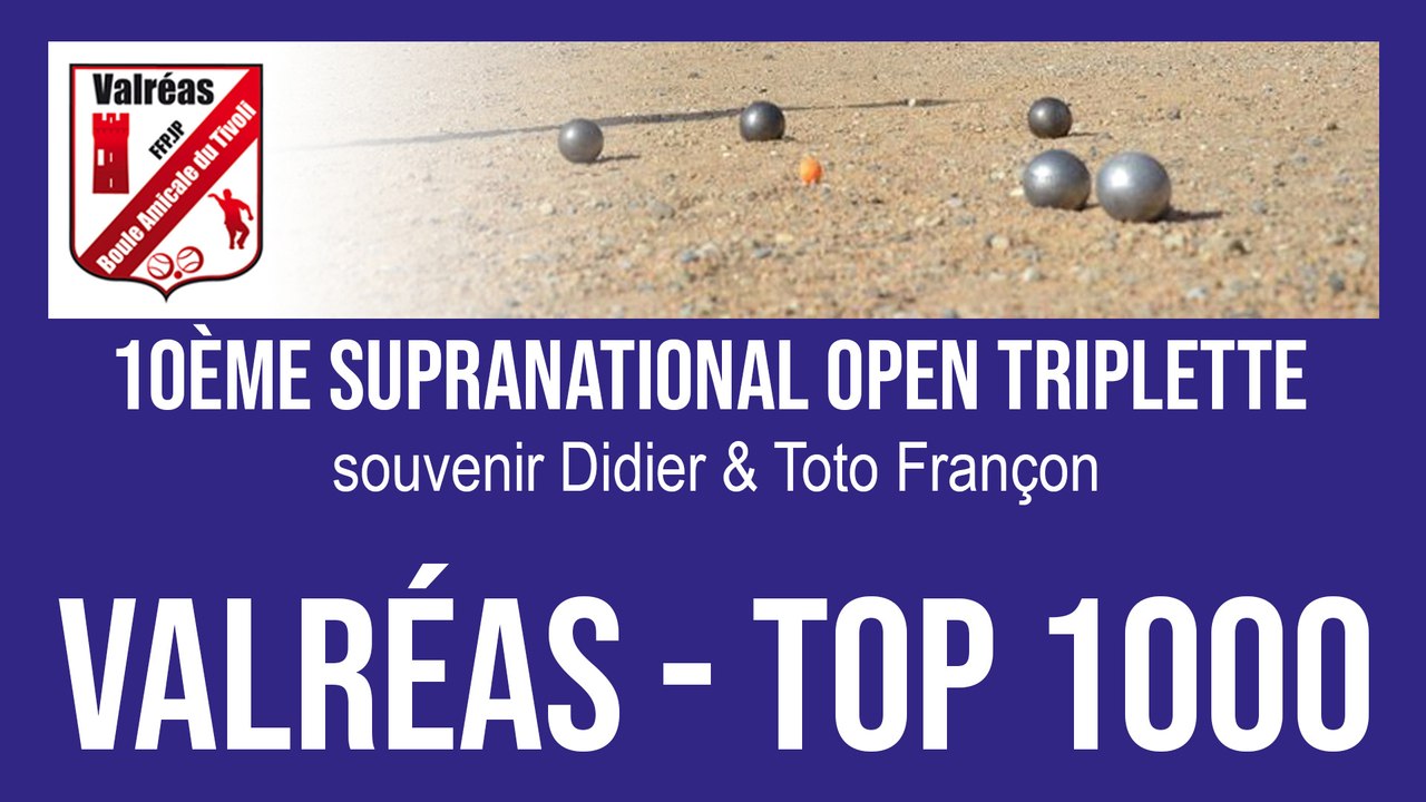 10ème Supranational open triplette souvenir Didier & Toto Françon 2025 à Valréas - TOP 1000 Pétanque