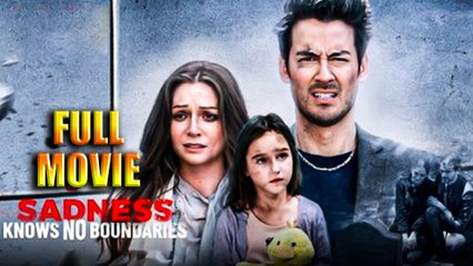 Sadness Knows No Boundaries (2025) Full Movie