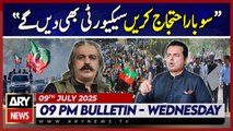 ARY News 9 PM Bulletin | 9th July  2025 - Talal Chaudhry's Reaction PTI protest