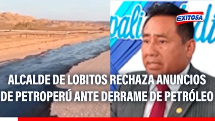 Alcalde de Lobitos rechaza anuncios de PetroPerú ante derrame de petróleo: "Culpan a la población"