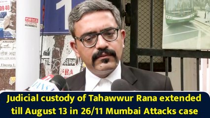 Judicial custody of Tahawwur Rana extended till August 13 in 26/11 Mumbai Attacks case