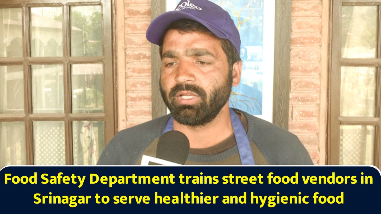 Food Safety Department trains street food vendors in Srinagar to serve healthier and hygienic food