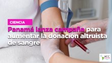 Panamá lanza campaña para aumentar la donación altruista de sangre