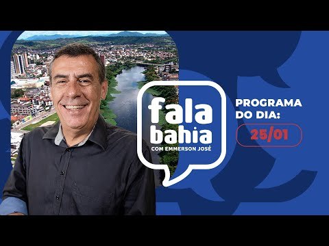 25/1/24 - Programa FALA BAHIA - Bahia FM e Bahia FM Sul