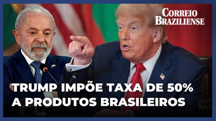 Trump impõe tarifa de 50% sobre produtos brasileiros
