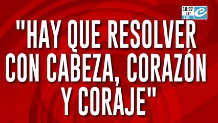 Habló Cristina: "Hay que resolver con cabeza, corazón y coraje"